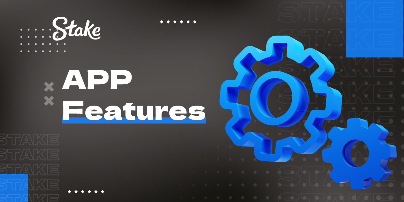 Main positive features of the Stake app