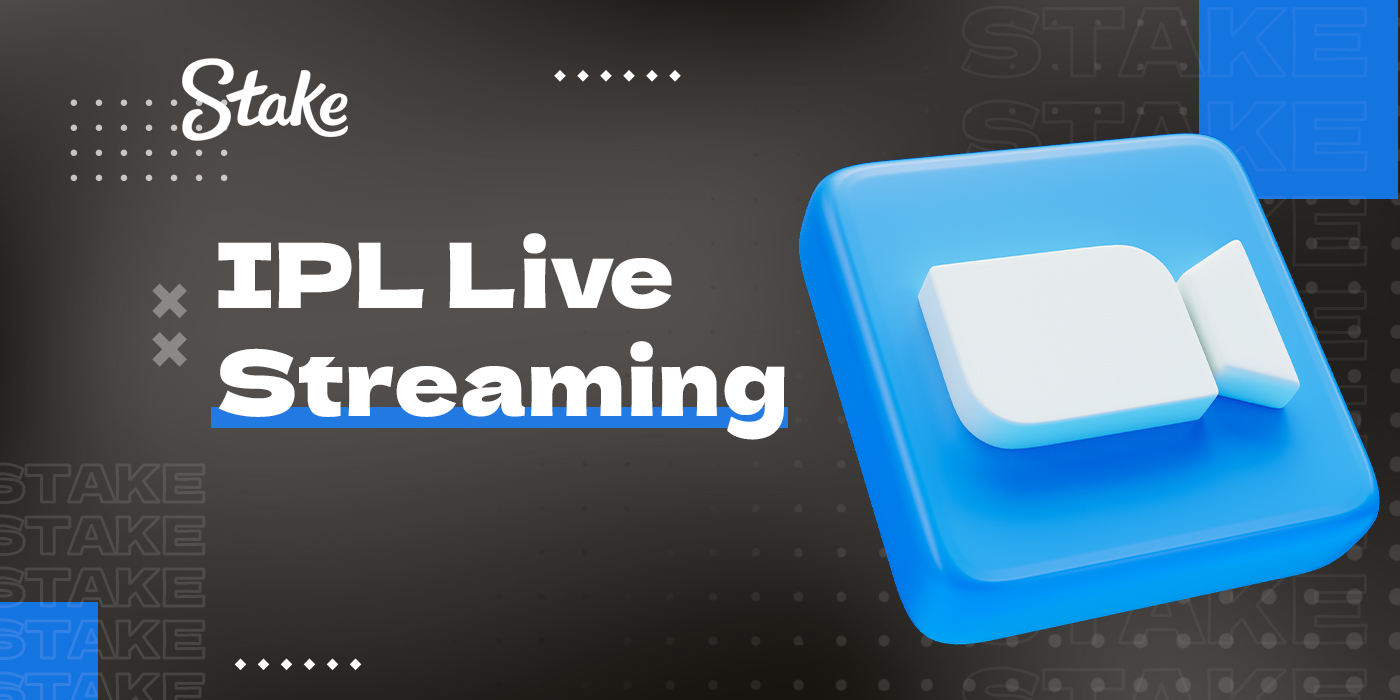Live streaming of IPL matches on Stake 2025